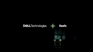 Dell Technologies + Reefs (Group Effort)