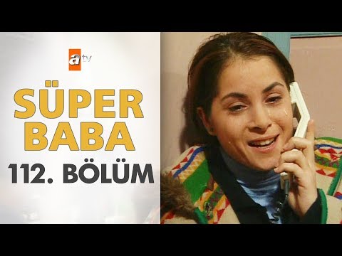 Süper Baba 112. Bölüm