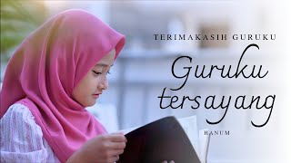 Download Lagu GURUKU TERSAYANG | HANUM FARADIBA MP3 Download Lagu GURUKU TERSAYANG | HANUM FARADIBA MP3
