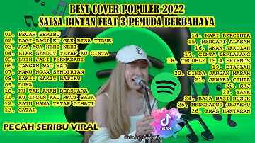 PECAH SERIBU COVER SALSA BINTAN FEAT 3 PEMUDA BERBAHAYA FULL ALBUM TERBAIK 2022 |SALSA BINTANG