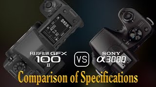 Fujifilm GFX 100 II vs. Sony A3000: A Comparison of Specifications