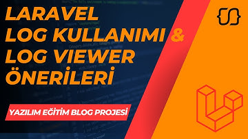 Laravel Dersleri: 87 - YEBP: Laravel Log Kullanımı & Log Viewer Önerileri 2