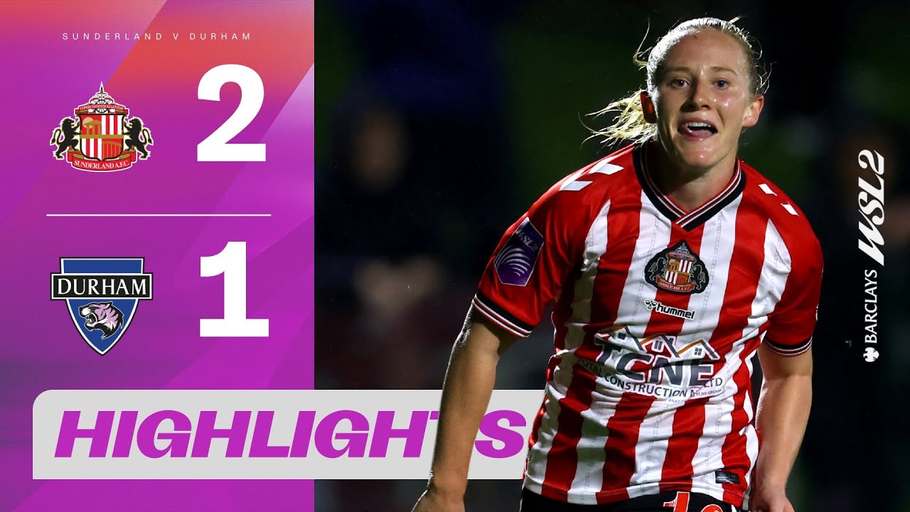 Scarr & Kitching Secure First Home Win | Sunderland v Durham Highlights| Barclays WSL 2 25/26