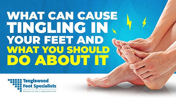 What Can Cause Tingling in Your Feet? It