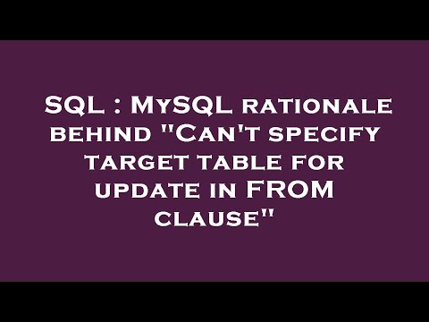 SQL : MySQL rationale behind "Can't specify target table for update in FROM clause"