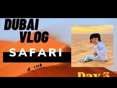 Desert Safari || Dubai vlog || Day 3 || Family travel vlog