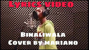 Binaliwala | Cover By Mariano Sapuno lingay | lyrics on screen