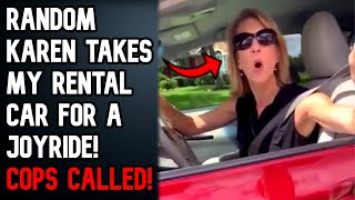 r\/EntitledPeople Karen Stole My RENTAL Car For Joyride, We Called 911! | Reddit Stories