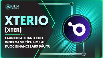 Xterio (XTER) là gì? Launchpad dành cho Web3 Game tích hợp AI được Binance Labs đầu tư