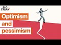 Why great thinkers balance optimism and pessimism | Big Think