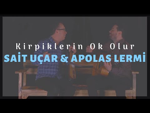 Sait Uçar & Apolas Lermi - Kirpiklerin Ok Olur