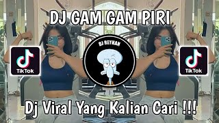 DJ GAM GAM PIRI VIRAL TIK TOK TERBARU 2023 YANG KALIAN CARI!