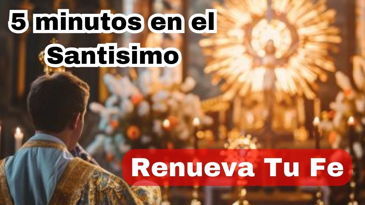 🙌Oración Poderosa por la Paz y el Refugio | 5 Minutos en el Santisimo ...