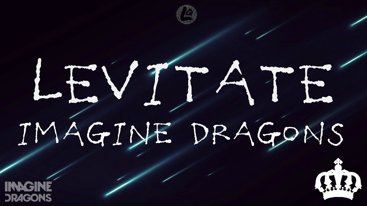 Levitate   Imagine Dragons LYRICS