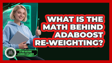 What Is The Math Behind AdaBoost Re-weighting? - AI and Machine Learning Explained