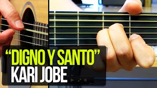 Video thumbnail of ""Digno y Santo" / "Revelación" - Kari Jobe - TUTORIAL | ACORDES"