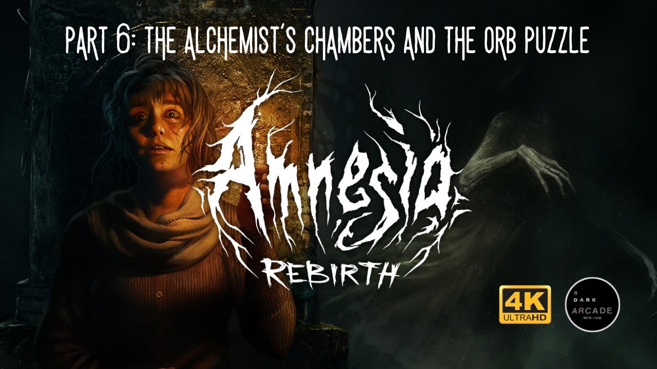 Amnesia: Rebirth - Part 6: The Alchemist's Chambers, Orb Puzzle | No Commentary Walkthrough 4k/60