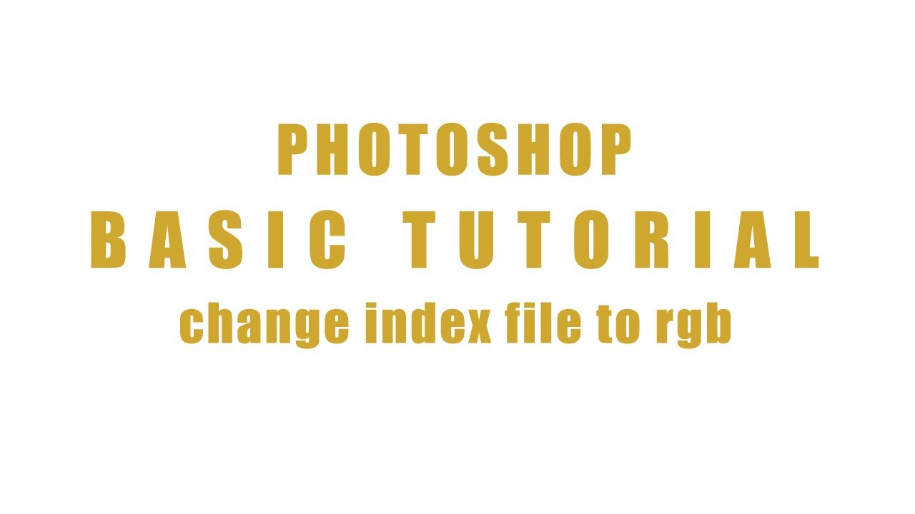 How To Change The Index File To Rgb In Photoshop YouTube how-to-change-the-index-file-to-rgb-in-photoshop-youtube