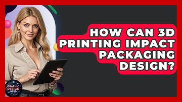 How Can 3D Printing Impact Packaging Design? - Graphic Design Nerd
