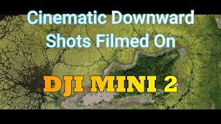 Cinematic downward shots filmed on DJI mini 2