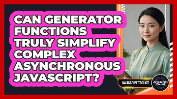 Can Generator Functions Truly Simplify Complex Asynchronous JavaScript? - JavaScript Toolkit