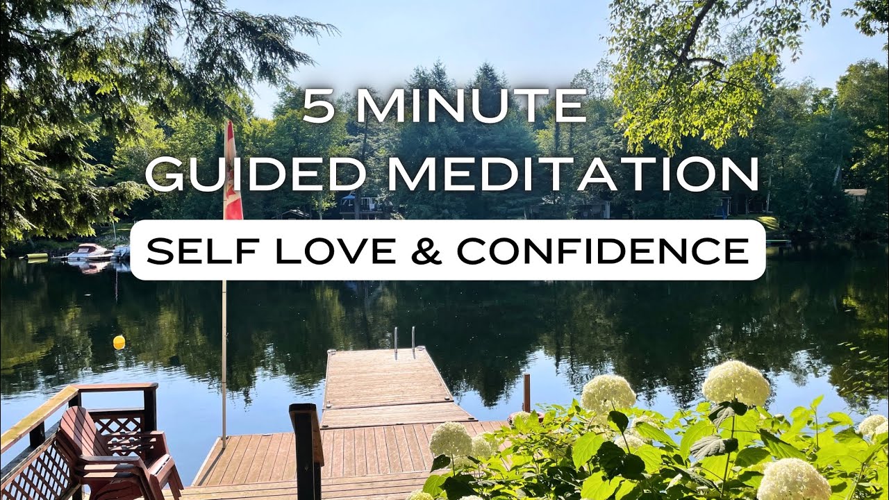 5 Minute Guided Meditation for Self Love & Confidence - YouTube