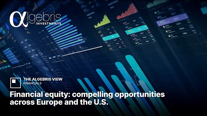 🇬🇧 The Algebris View | Financial equity: compelling opportunities across Europe and the U.S.