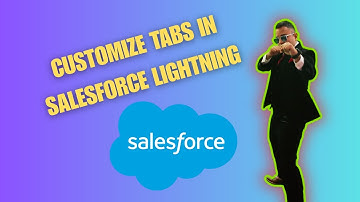 How to Customize Tabs in Salesforce Lightning ( 2025 guide )