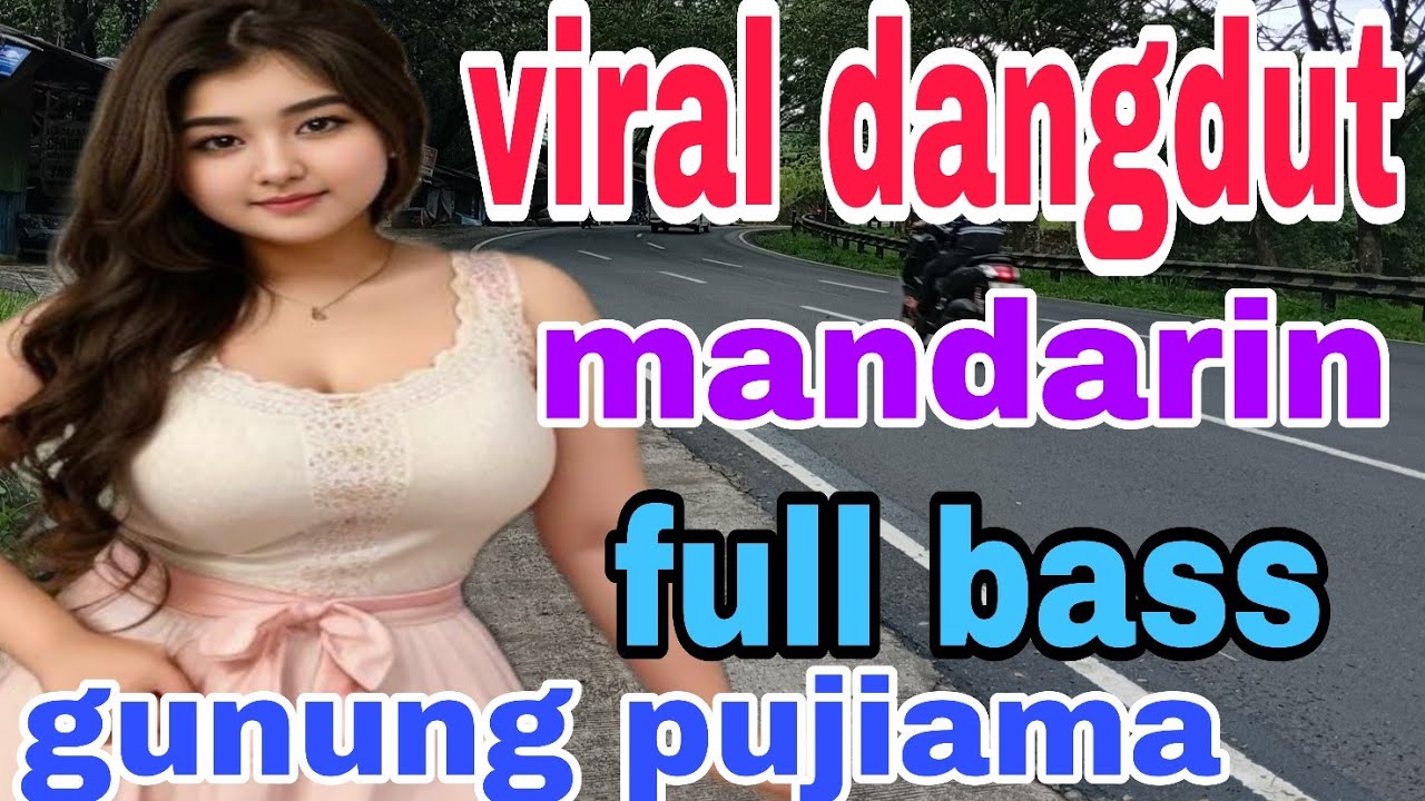 VIRAL 2026  DANGDUT MANDARIN GUNUNG PUJIAMA ENAK POLL