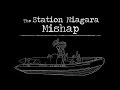 The Station Niagara Mishap