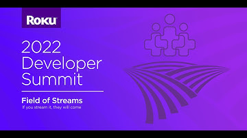 Roku 2022 Developer Summit: Keynote Address