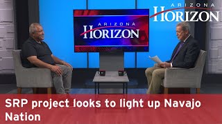 SRP project looks to light up Navajo Nation