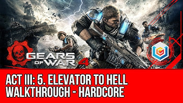 Gears of War 4 Walkthrough Act III Chapter 5 - Elevator to Hell (Hardcore Difficulty) Gameplay