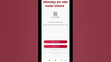 hikvision dvr new model how to unbind