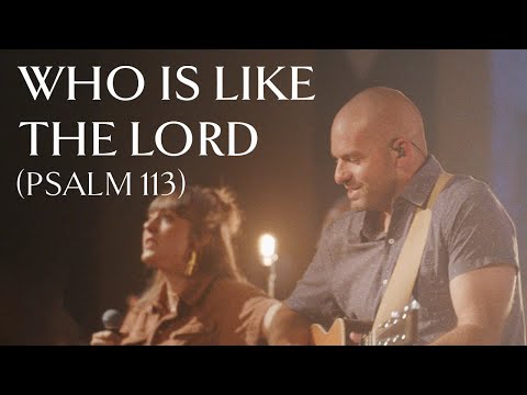 Who is Like the Lord (Psalm 113) • Official Video