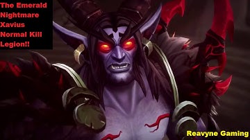 Xavius - The Emerald Nightmare Normal Kill Legion!! World Of Warcraft!!