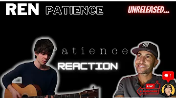 Ren - Patience (Unreleased?) - Needs to be Seen - First Listen Reaction - Young Ren, Very Powerful!