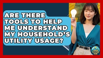 Are There Tools to Help Me Understand My Household’s Utility Usage? - Your Utilities Hub