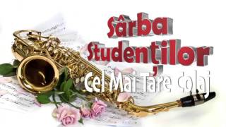 Video thumbnail of "Sarba Studentilor, Super Colaj"