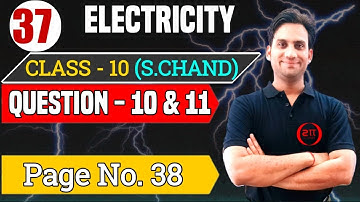 S chand Physics Class 10 Solutions Chapter 1 | Electricity class 10 S chand Que.10 & 11 pg.no.38