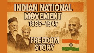 Modern India: Indian National Movement (1885–1947) | Complete History in Easy Way | CTET, STET, SSC