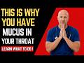 Why You Always Have Mucus in Your Throat — Doctor Explains the Real Cause
