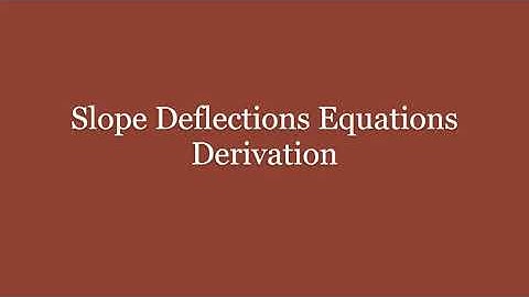 CE 383 - Slope Deflection Equations, Week 4