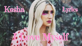 Kesha - I Love Myself (Lyrics in video)