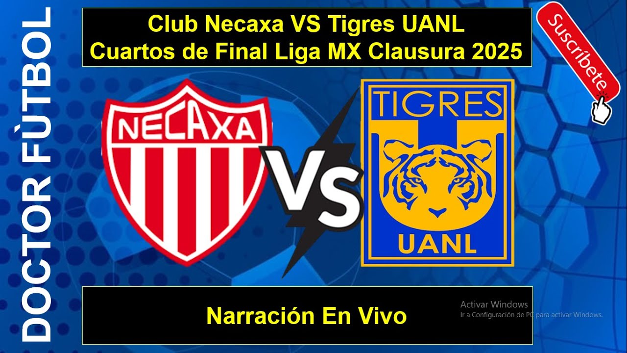 Club Necaxa VS Tigres UANL Cuartos de Final Liga MX Clausura 2025 ...