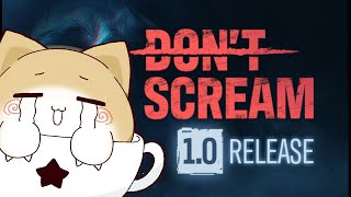 さて、と......【Don't Scream】