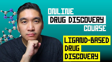 Ligand-based drug discovery | Online drug discovery course