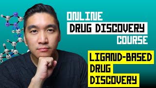Ligand-based drug discovery | Online drug discovery course