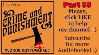 Part 35. CRIME AND PUNISHMENT free Audiobook by Fyodor DOSTOYEVSKY 1821-1881 version 3