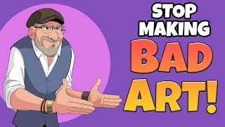 Stop Worrying About Making Bad Art!